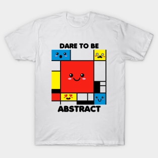 Dare to Be Abstract Kawaii Art T-Shirt